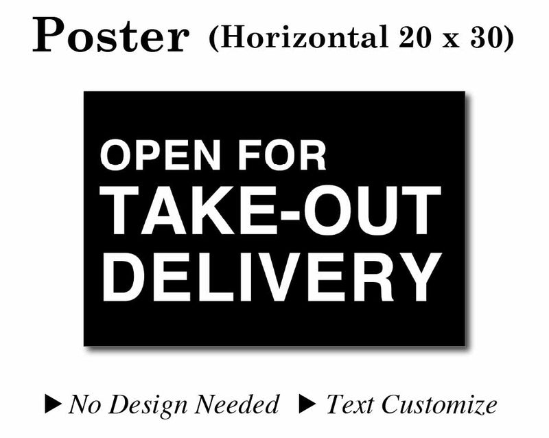 Poster 20"X30" Black background/White text[OPEN FOR TAKE-OUT DELIVERY] No need to design