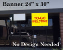 Banner 24"X30" Yellow background/Red text [TO GO WELCOME] Text customize available