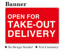 Banner 24"X36" Red background/White text [OPEN FOR TAKE-OUT DELIVERY] No need to design