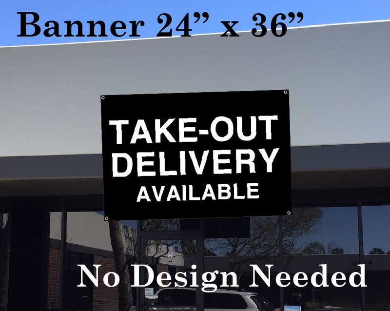 Banner 24"X36" Black background/White text [TAKE-OUT DELIVERY AVAILABLE] No need to design