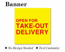 Banner 36"X36" Yellow background/Red text [OPEN FOR TAKE-OUT DELIVERY] Text customize available