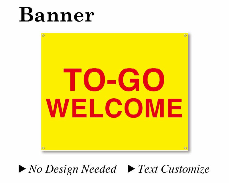 Banner 24"X30" Yellow background/Red text [TO GO WELCOME] Text customize available